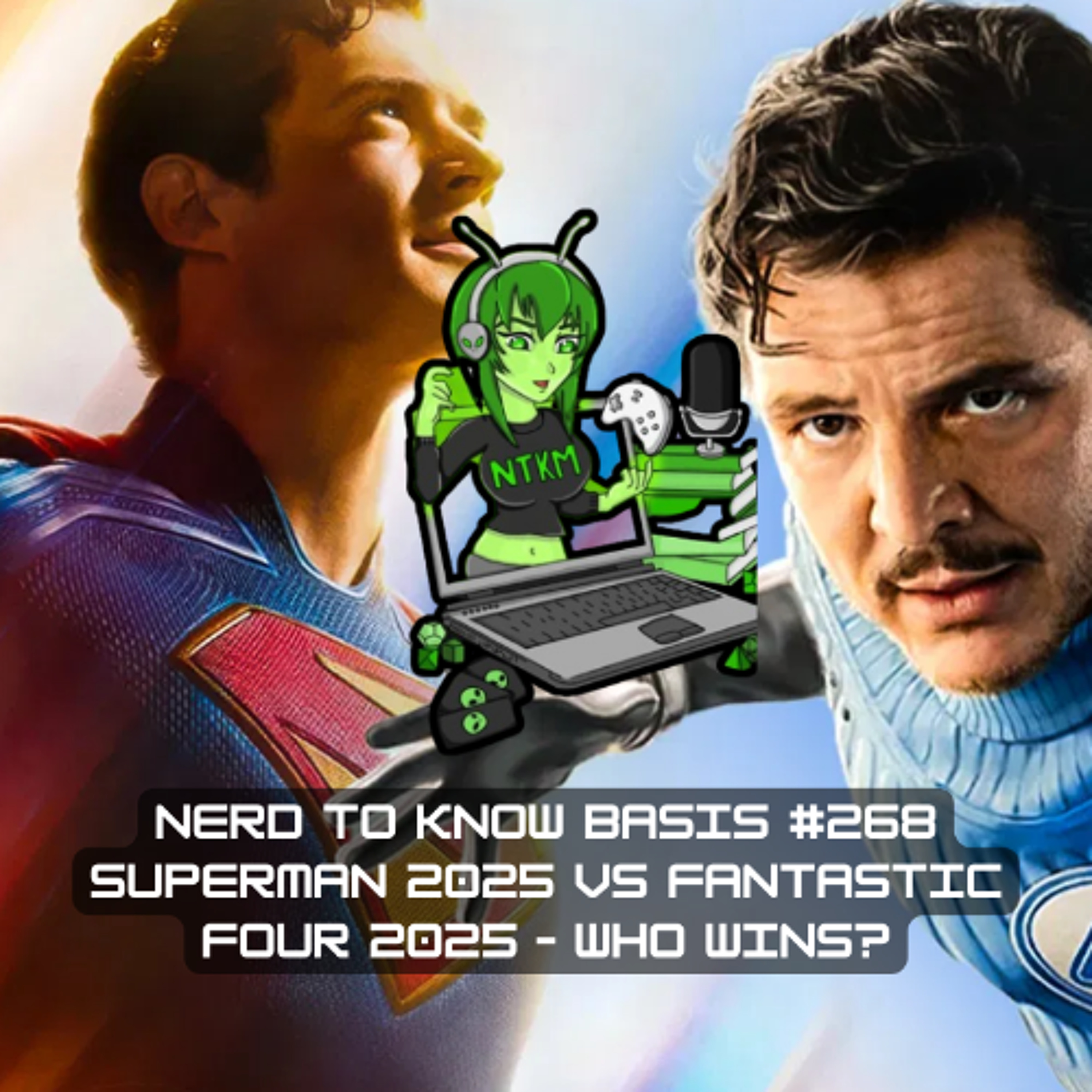 Nerd To Know Basis #268 🤓:  Superman 2025 vs Fantastic Four 2025 – Who Wins? episode artwork
