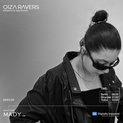 MADY - RADIOSHOW OIZA RAVERS 118 EPISODE (DI.FM 03.01.24)
