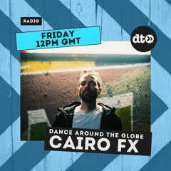 Dance Around The Globe with Cairo FX #059