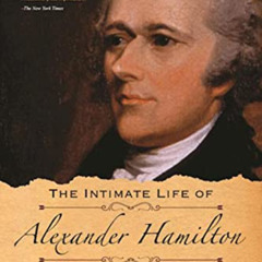 [Download] EBOOK 📁 The Intimate Life of Alexander Hamilton by  Allan McLane Hamilton
