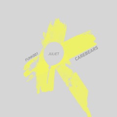 FUNK001 Carebears - Juliet