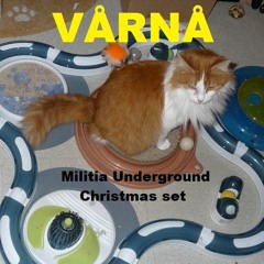 VÅRNÅ - Militia Underground Christmas Set - 25.12.2020