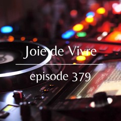 Joie de Vivre - Episode 379