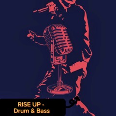 RISE UP - Drum & Bass