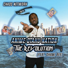 Anime Otaku Nation (The Revolution) [feat. Okami Bee]