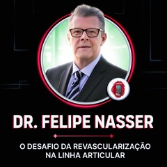 Dr. Felipe Nasser - O desafio da revascularização na linha articular do joelho (ATP de AFS e POP)