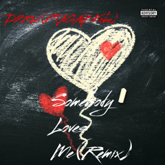 Somebody loves me Remix(Ft.AGNBKobe)
