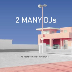 2 MANY DJs - As Heard On Radio Soulwax pt. 4