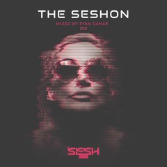 THE SESHON 001 [Mixed By Ryan Ganar] - UK/Happy Hardcore