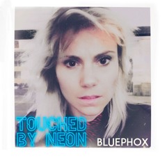 Bluephox - Touched By Neon