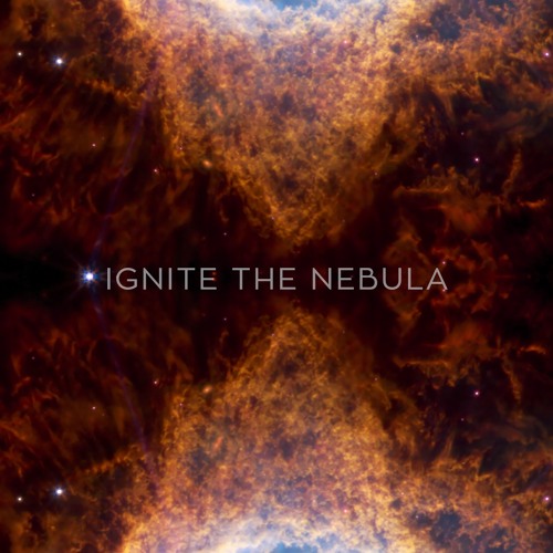 Ignite The Nebula