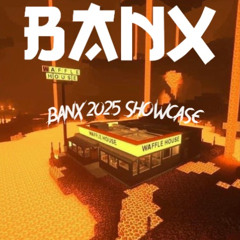 BANX - 2025 SHOWCASE