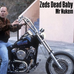 Mr Nukem - Zeds Dead.... Baby