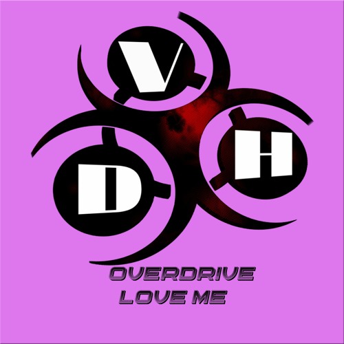 Overdrive - Love Me