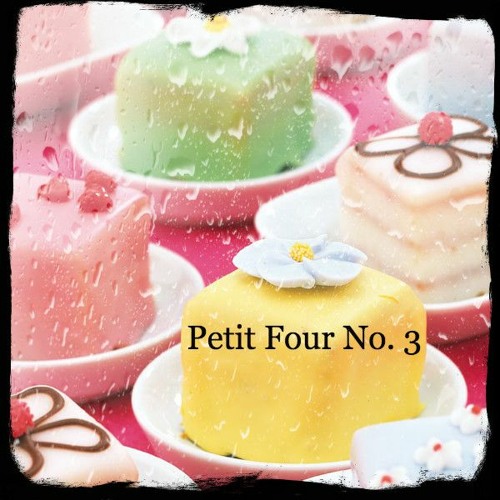 Petit Four Three / truth is a beautiful thing