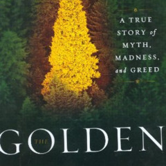 [VIEW] PDF 🖊️ The Golden Spruce: A True Story of Myth, Madness, and Greed by  John V