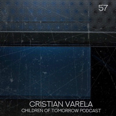 Children Of Tomorrow's Podcast 57 - Cristian Varela