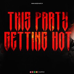 Party Getting Hot - SAN J X HONEY
