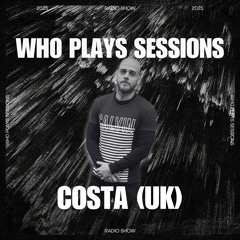 Wh0 Plays Sessions Episode 167: Costa (UK) In The Mix