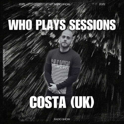 Wh0 Plays Sessions Episode 167: Costa (UK) In The Mix