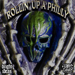 Rollin' Up A Philly (feat. Bright Ideas)