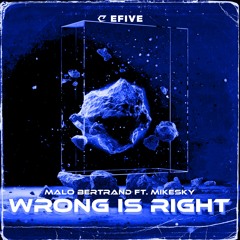 Malo Bertrand Ft. Mikesky - Wrong Is Right