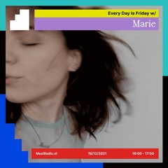 Maxi Radio | Every day is Friday w/ Marie - 18th December 2021