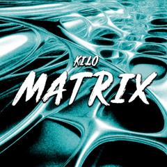 KILØ - MATRIX