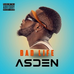 Asden - Bad Life