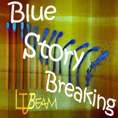 Blue Story Breaking- LTBeam (Quark Records)