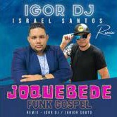 JOQUEBEDE -  FUNK GOSPEL TIKTOK 2022 -  IGOR DJ