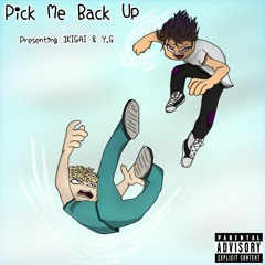 Pick Me Back Up (Ft Y.G)