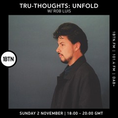 Tru-Thoughts: Unfold w/ Rob Luis - 02.11.25