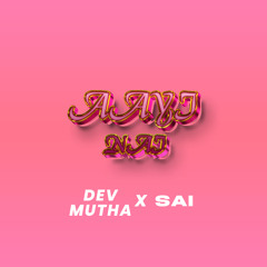 AAYI NAYI REMIX DEV MUTHA X SAI
