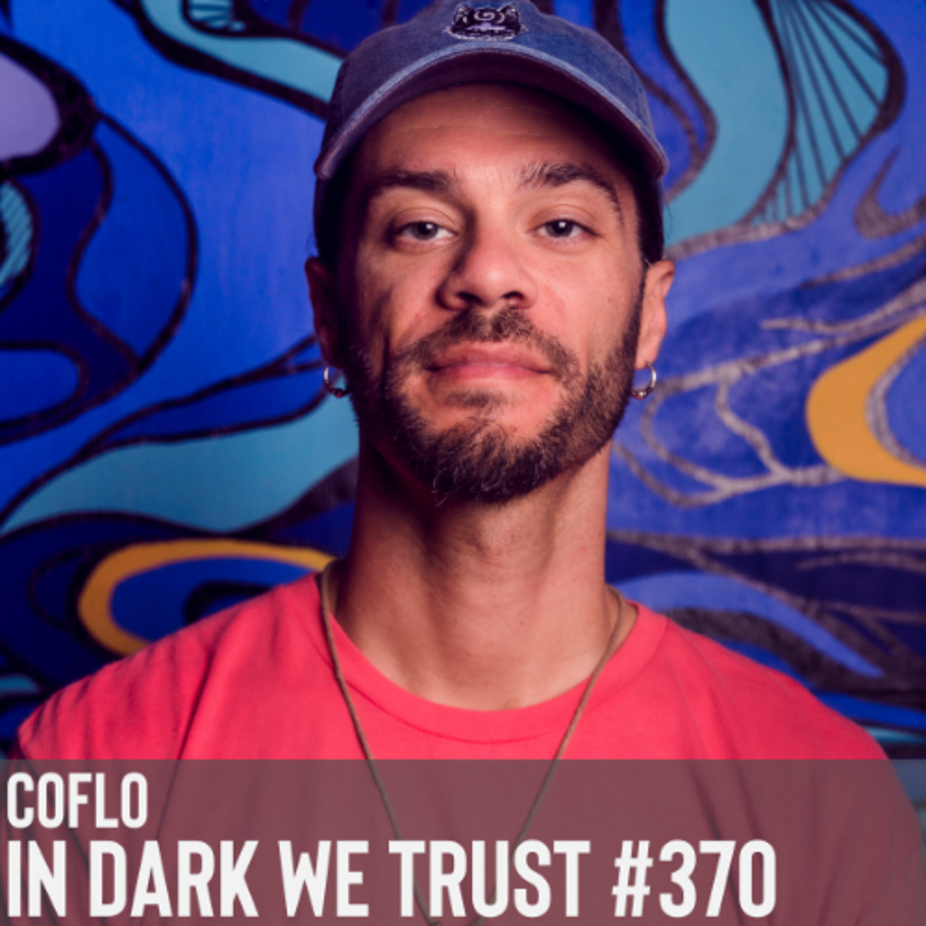 Coflo - IN DARK WE TRUST #370 episode artwork