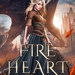 [FREE] PDF 📘 Fire Heart: A Dragon Fantasy Romance (The Dragon of Umbra Book 1) by  E