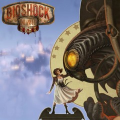 BioShock Infinit- Everybody Wants to Rule the World