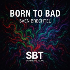 Born  to Bad