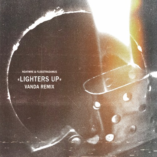 Stream FLOSSTRADAMUS & NGHTMRE LIGHTERS UP (VANDA REMIX) [FREE