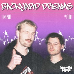 Backyard Dreams 001 / LMNR