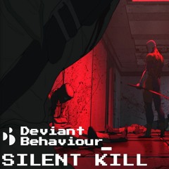 Deviant Behaviour - Silent Kill