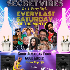 DANCEHALL SECRET VIBES EVERY LAST SATURDAY OF EVERY MONTH .. DJ ERNIE FLEX...
