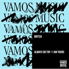 Br!tch - Always On Top [Vamos Music Talent]