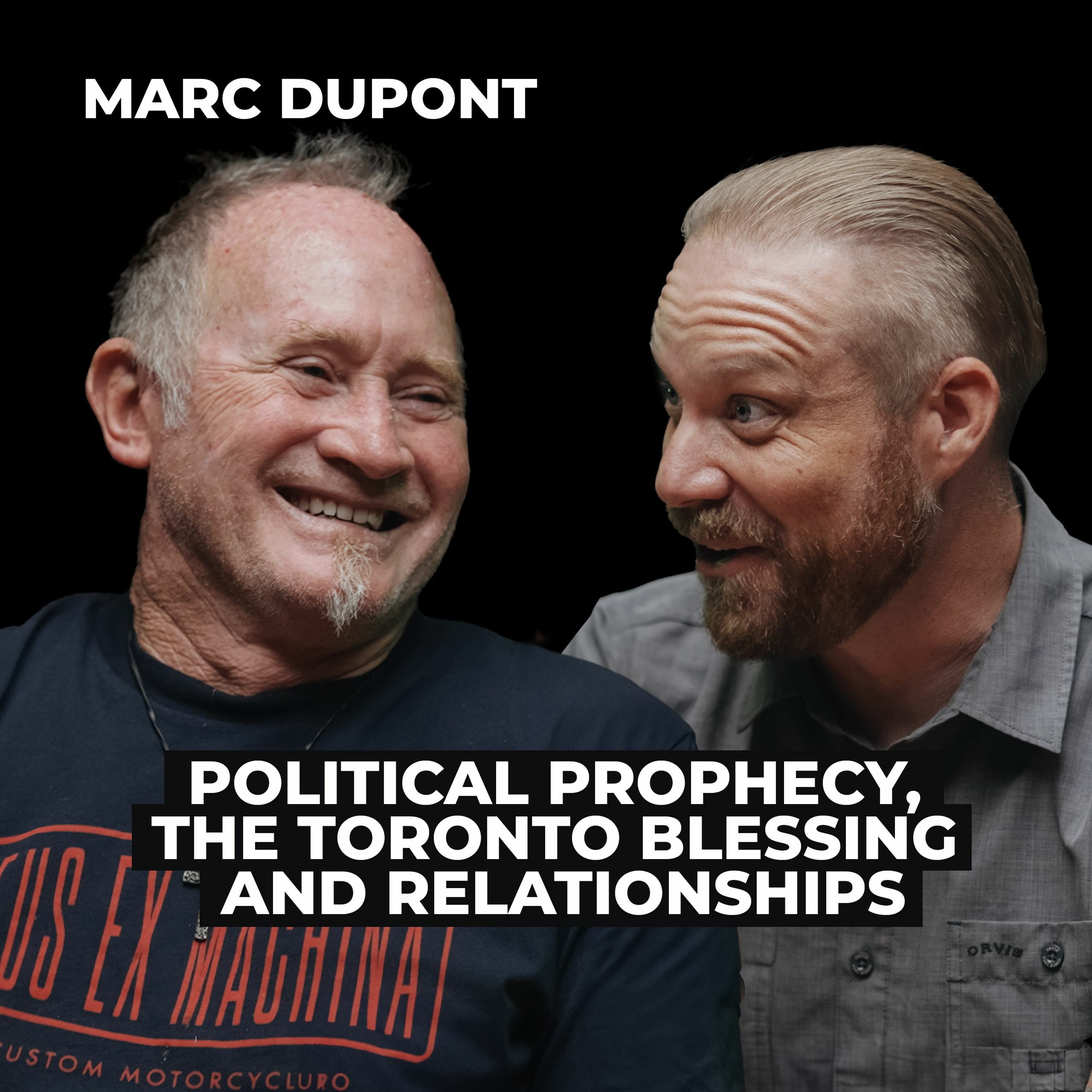 Marc Dupont: Political Prophecy, the Toronto Blessing & Relationships