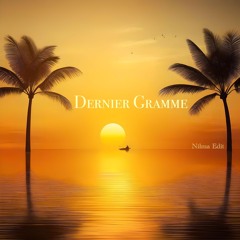 PNL - Dernier Gramme (Nilma Edit)