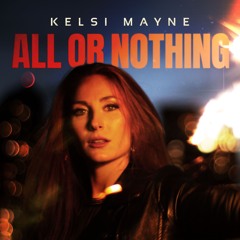 All Or Nothing (written by Brett Sheroky & Kelsi Mayne)