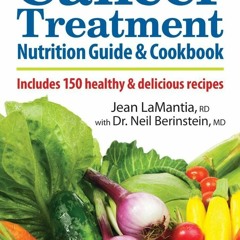 ❤[READ]❤ The Essential Cancer Treatment Nutrition Guide and Cookbook: Includes 150