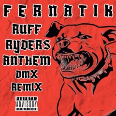 Fernatik - Ruff Ryders Anthem Remix (DMX)