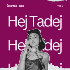 Žmohtne Točke Vol. 1 @ HejTadej !