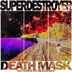Death Mask (feat. Father of the Year + Oldphone)
